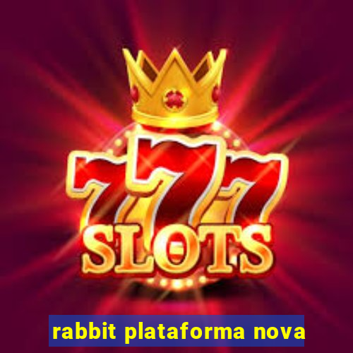 rabbit plataforma nova